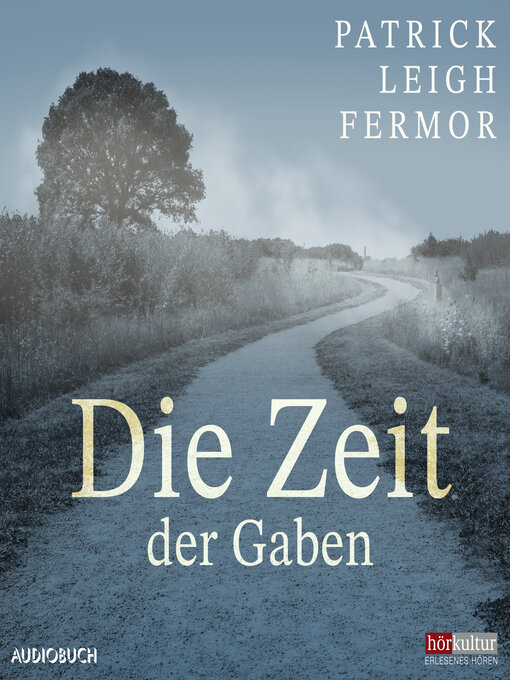 Title details for Die Zeit der Gaben by Patrick Leigh Fermor - Available